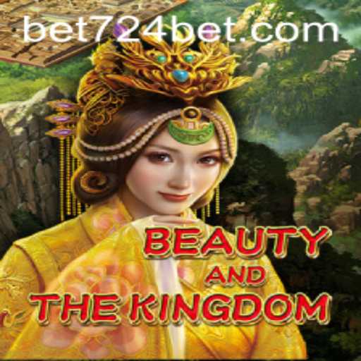 Exploring BeautyAndTheKingdom: A Captivating Adventure Enhanced by 724bet